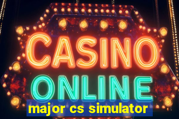 major cs simulator